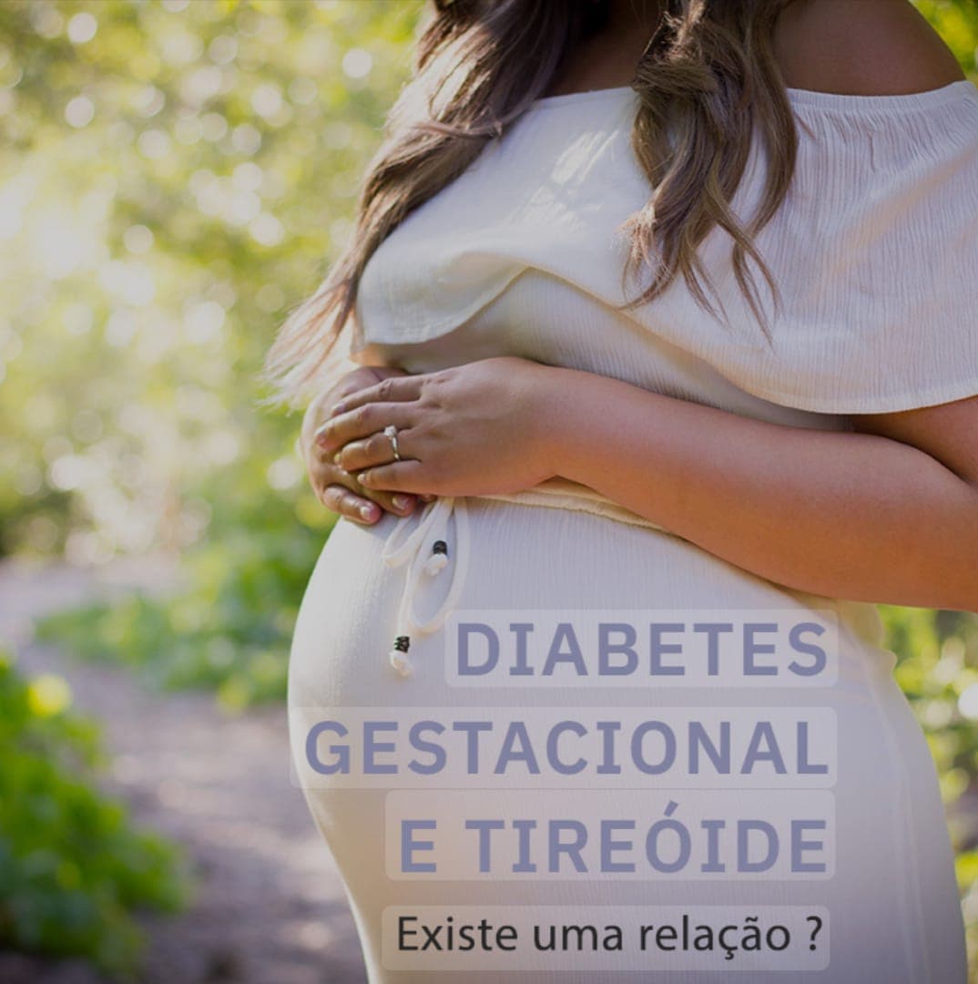 Diabetes e Tireóide na Gestação